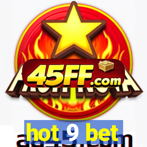hot 9 bet